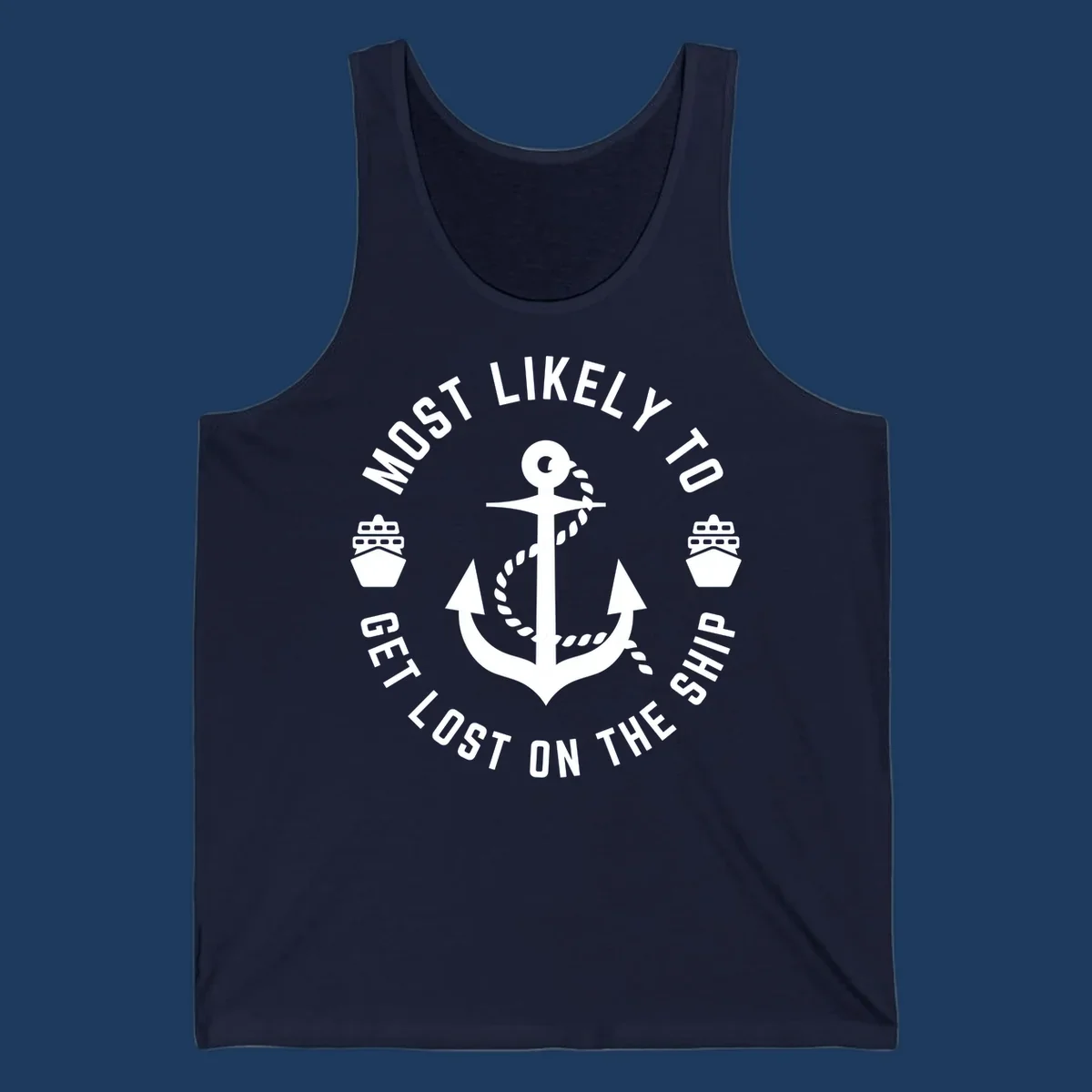 White anchor with rope design surrounded by circular text reading 'Most Likely To Get Lost On The Ship' with ship icons, nautical humor graphic