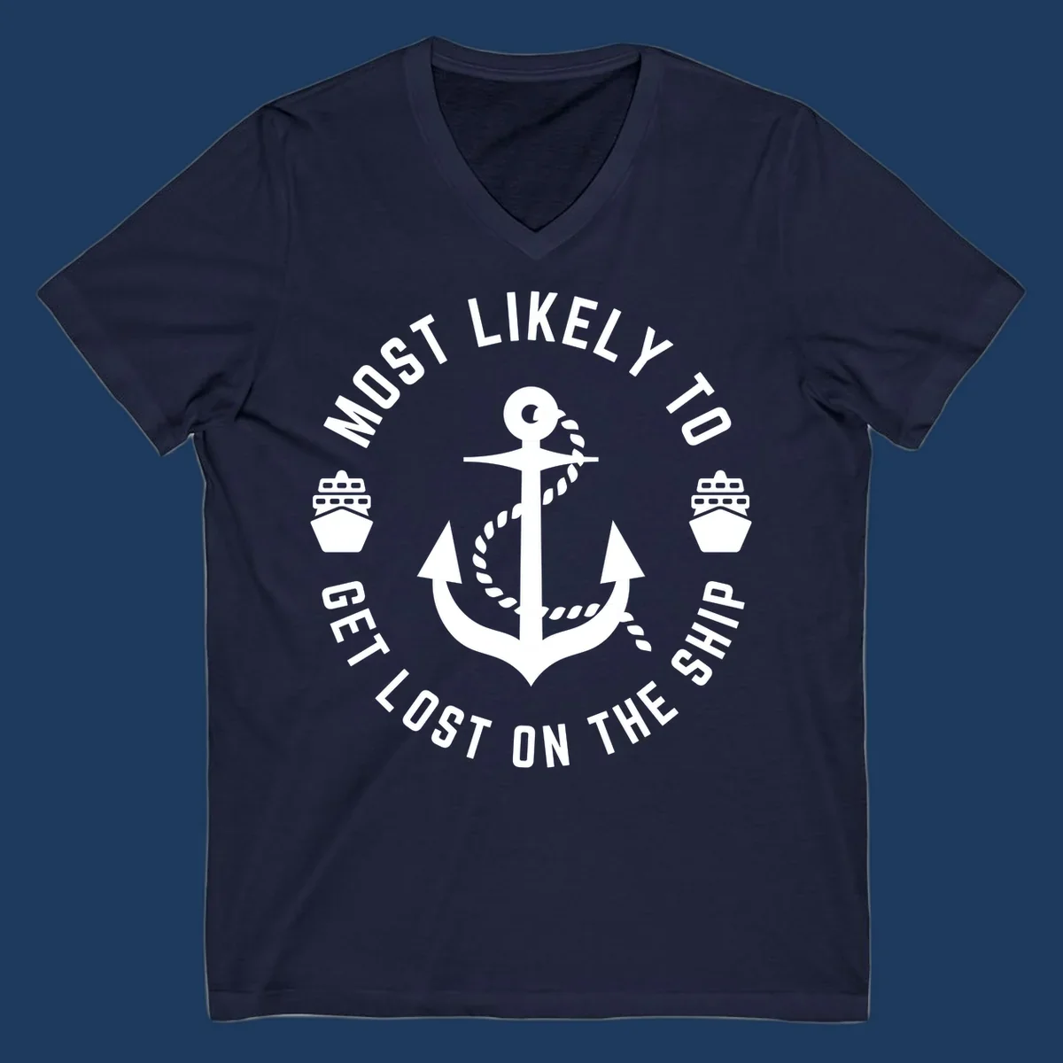 White anchor with rope design surrounded by circular text reading 'Most Likely To Get Lost On The Ship' with ship icons, nautical humor graphic