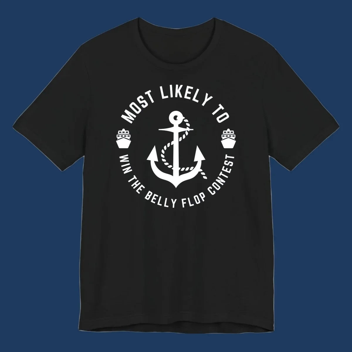Nautical badge design with anchor, rope, and cruise ships featuring 'Most Likely To Win The Belly Flop Contest' text