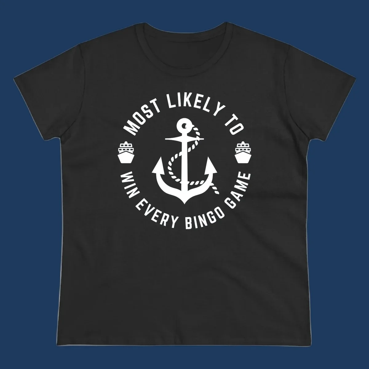 Nautical badge design with anchor and ships, text reads 'Most Likely To Win Every Bingo Game' in circular border