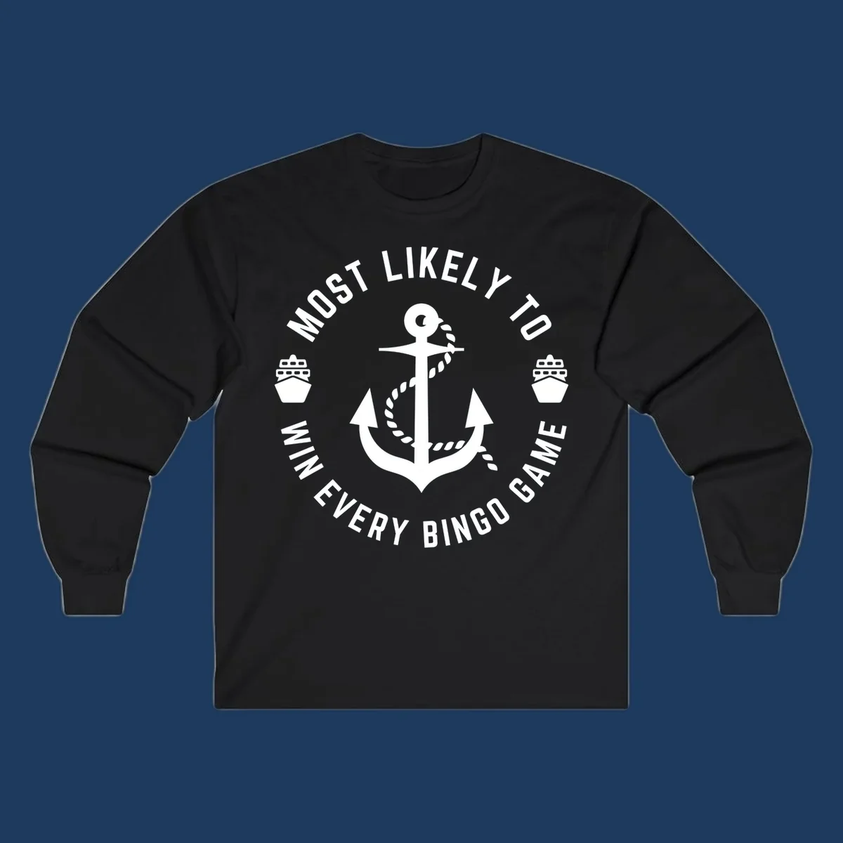 Nautical badge design with anchor and ships, text reads 'Most Likely To Win Every Bingo Game' in circular border