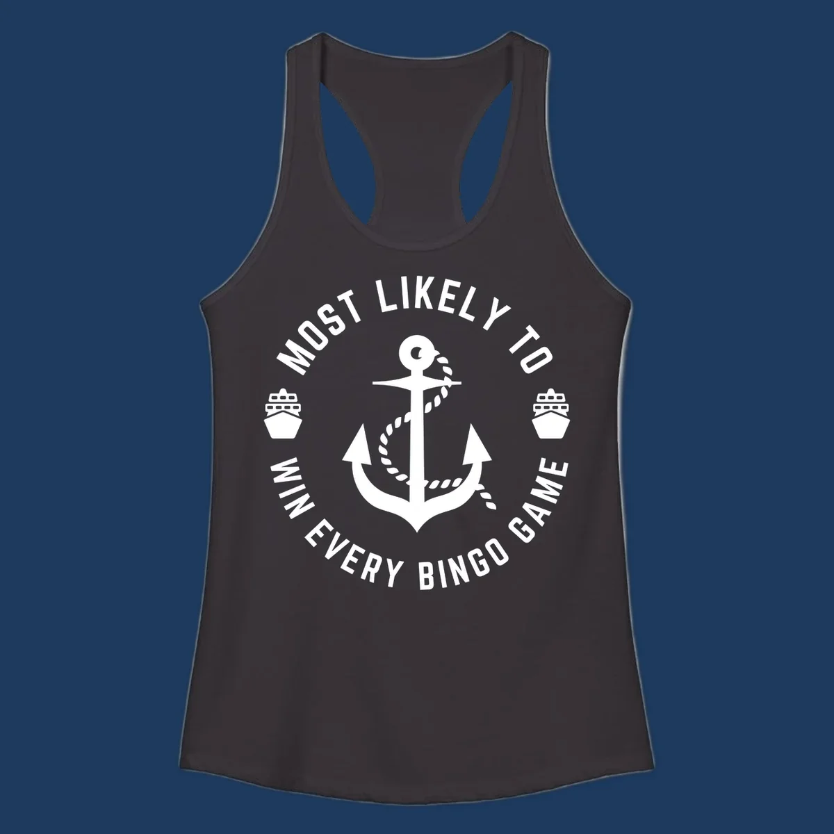 Nautical badge design with anchor and ships, text reads 'Most Likely To Win Every Bingo Game' in circular border