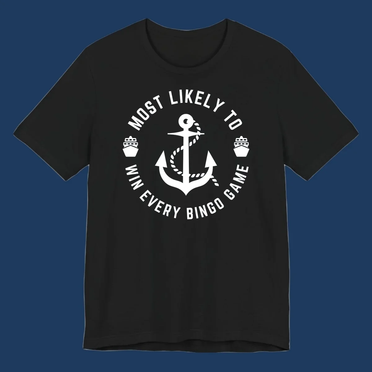 Nautical badge design with anchor and ships, text reads 'Most Likely To Win Every Bingo Game' in circular border