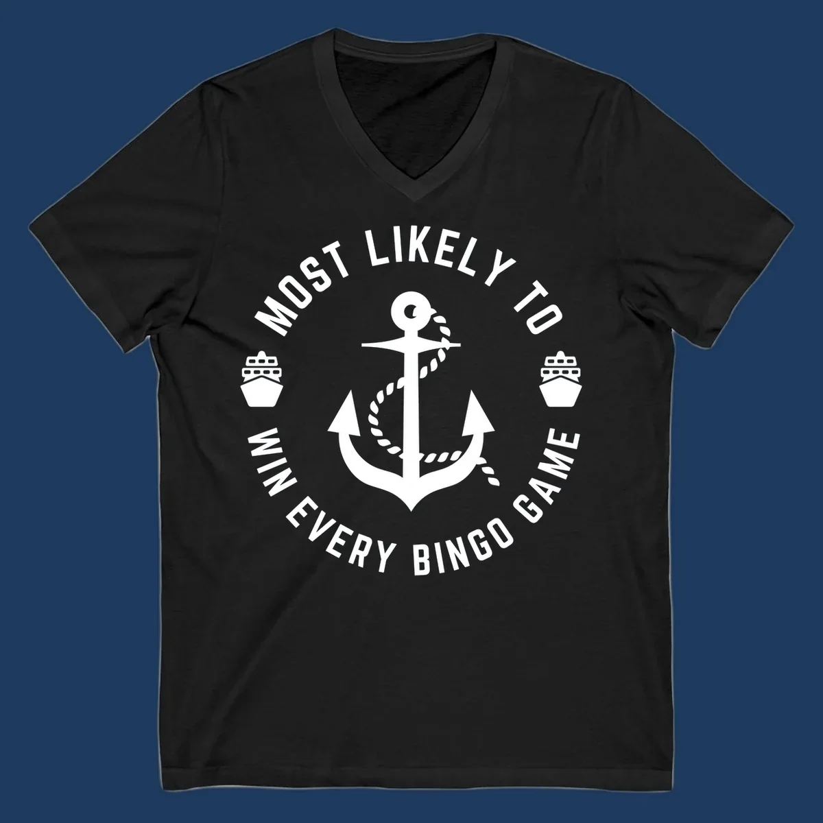 Nautical badge design with anchor and ships, text reads 'Most Likely To Win Every Bingo Game' in circular border