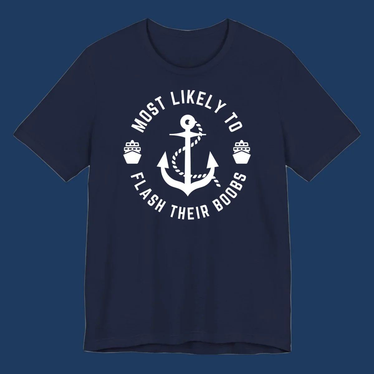 Nautical badge with anchor, rope, cruise ships, and 'Most Likely To Flash Their Boobs' text