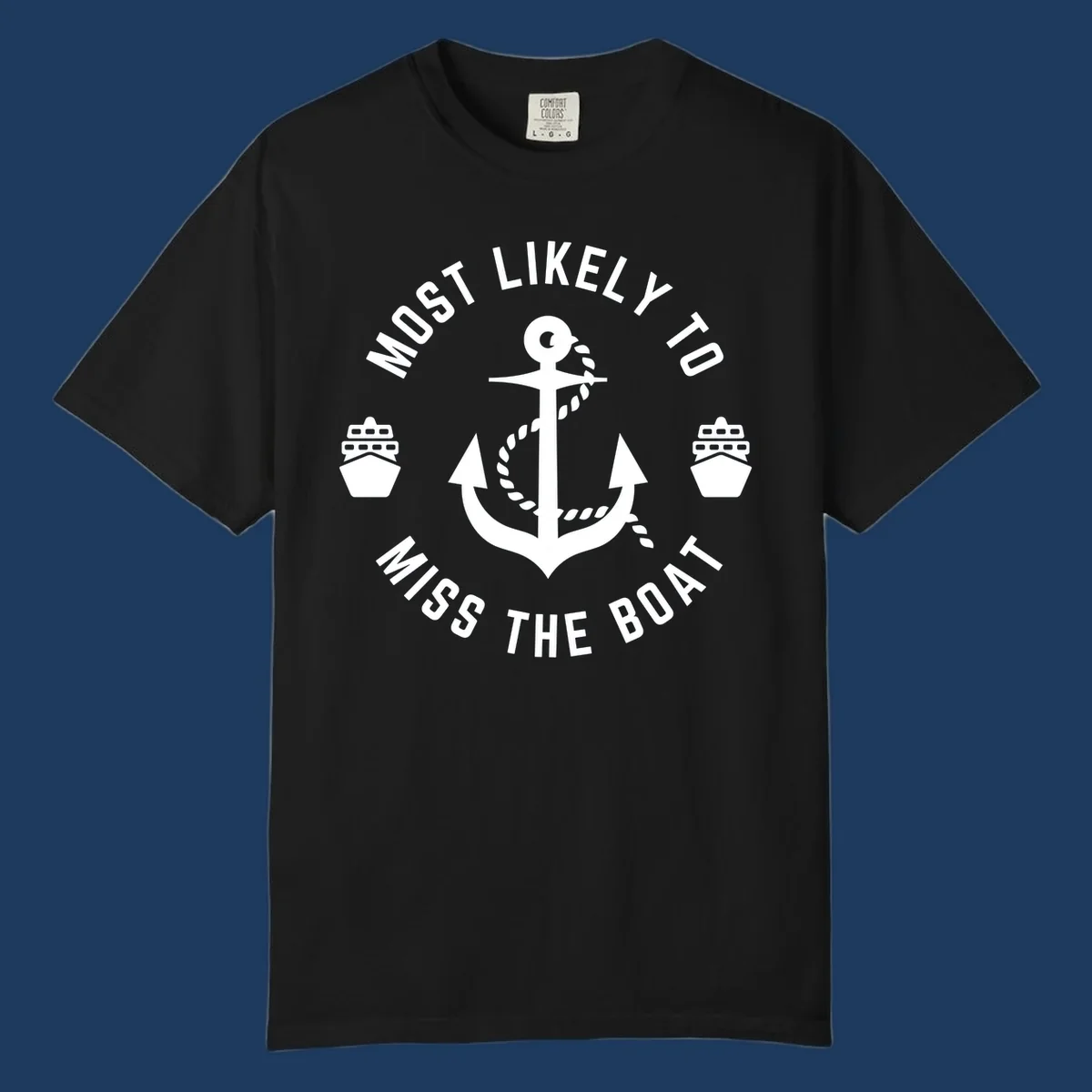 White anchor with rope surrounded by ship bows in a circle with text reading 'Most Likely To Miss The Boat'