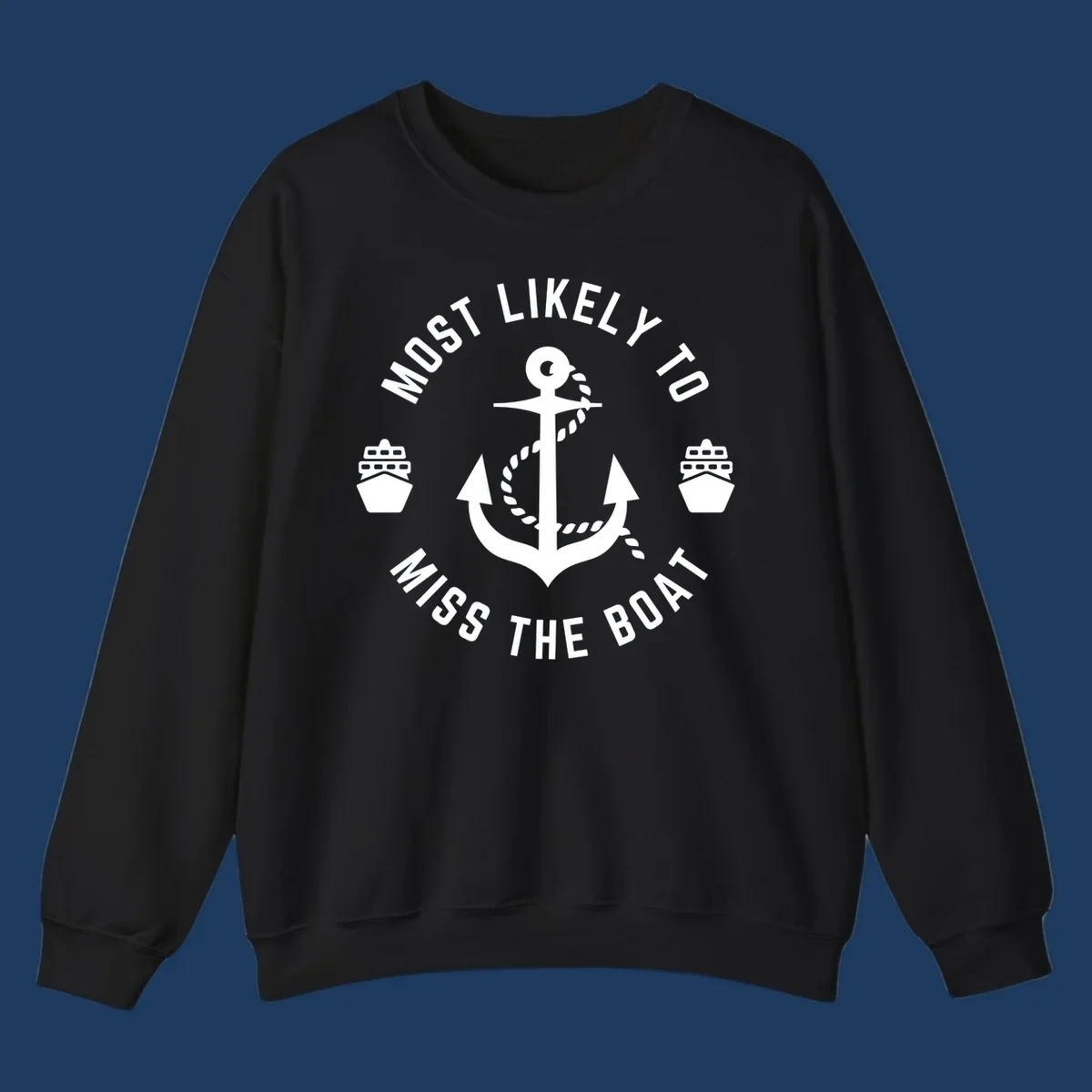 White anchor with rope surrounded by ship bows in a circle with text reading 'Most Likely To Miss The Boat'
