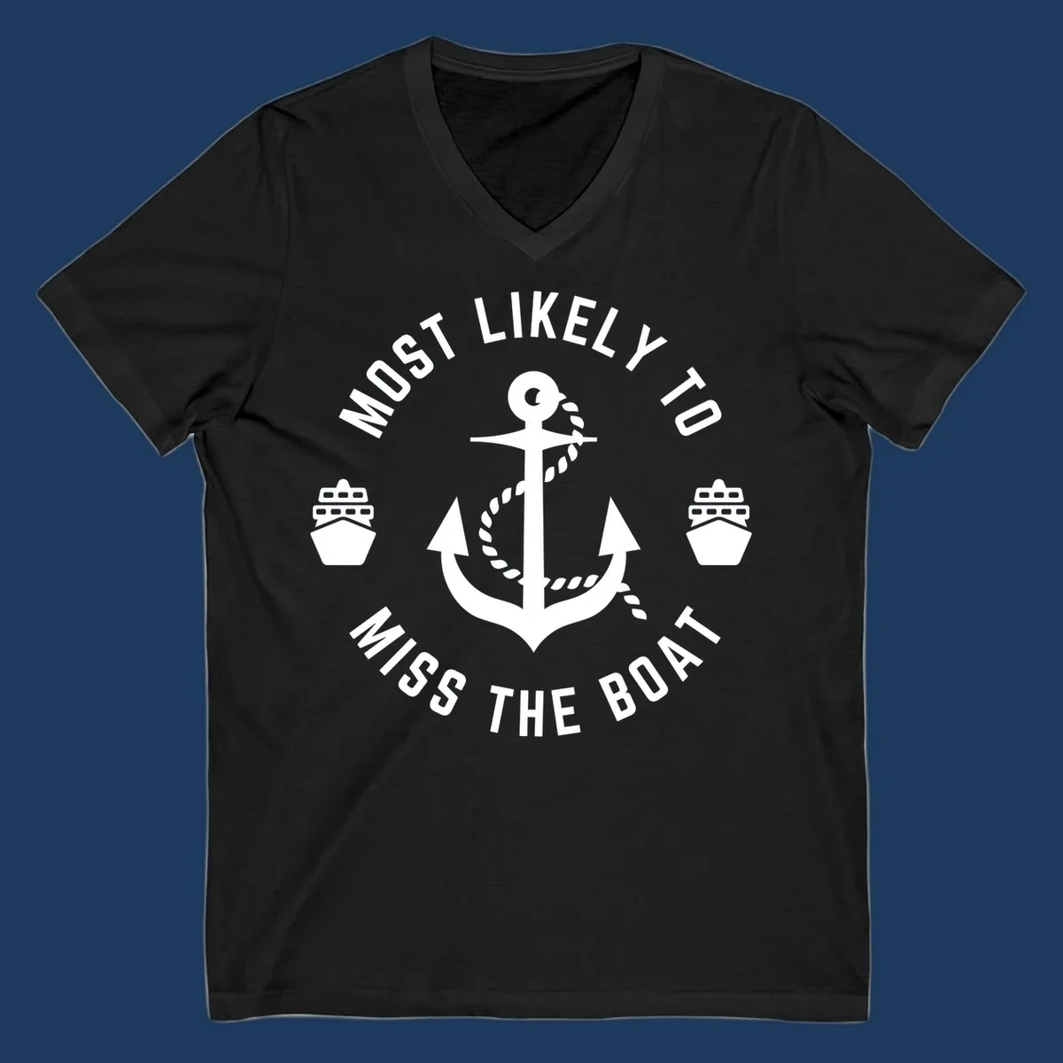 White anchor with rope surrounded by ship bows in a circle with text reading 'Most Likely To Miss The Boat'