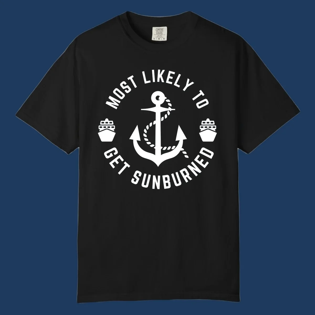 White anchor with rope and cruise ships on gray background with circular text reading 'Most Likely To Get Sunburned'