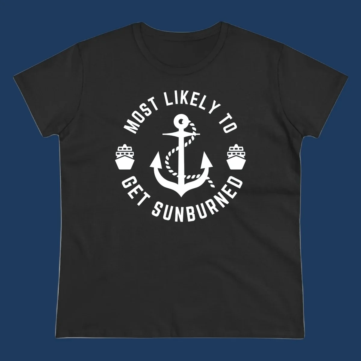 White anchor with rope and cruise ships on gray background with circular text reading 'Most Likely To Get Sunburned'