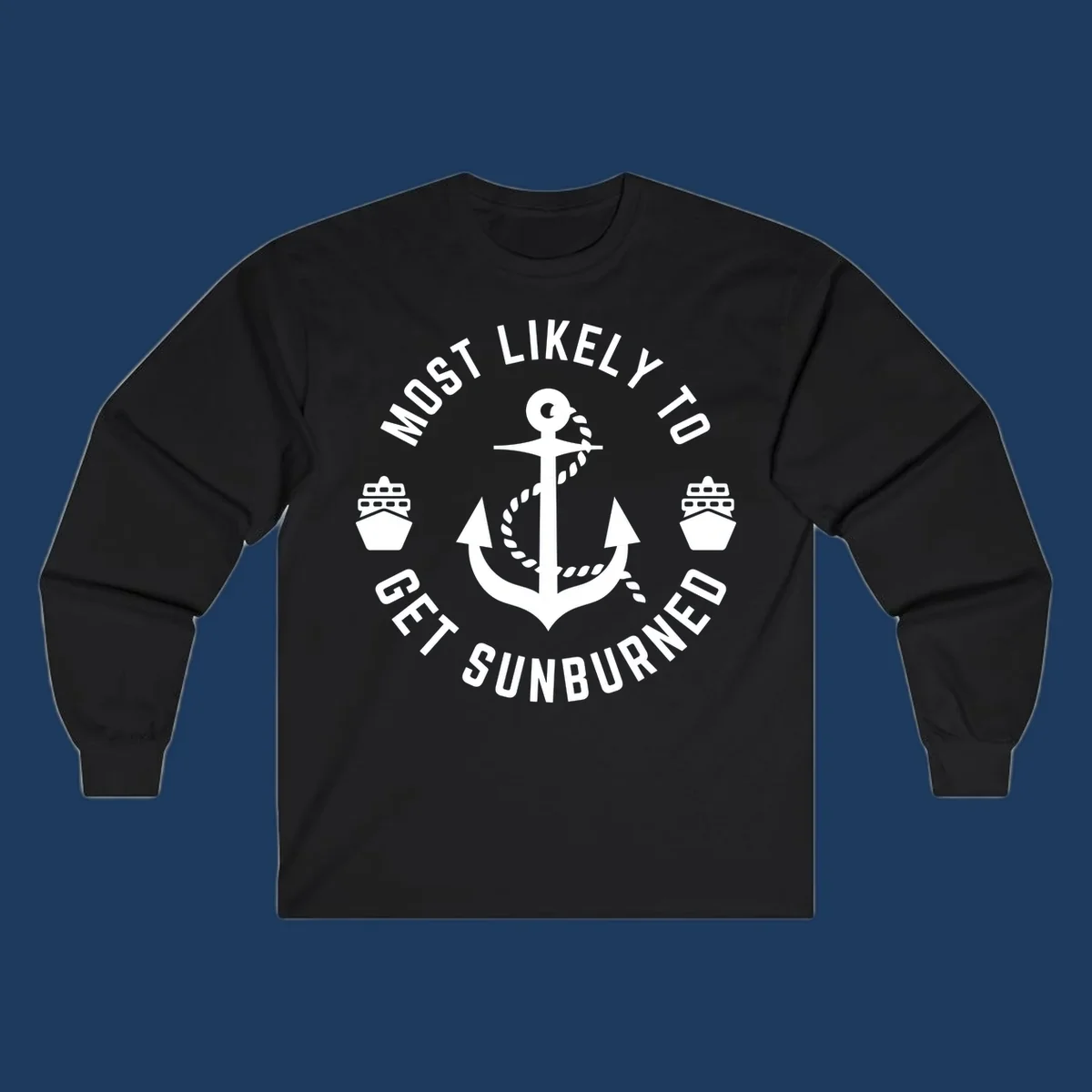 White anchor with rope and cruise ships on gray background with circular text reading 'Most Likely To Get Sunburned'
