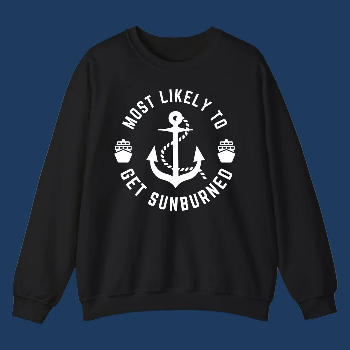 White anchor with rope and cruise ships on gray background with circular text reading 'Most Likely To Get Sunburned'