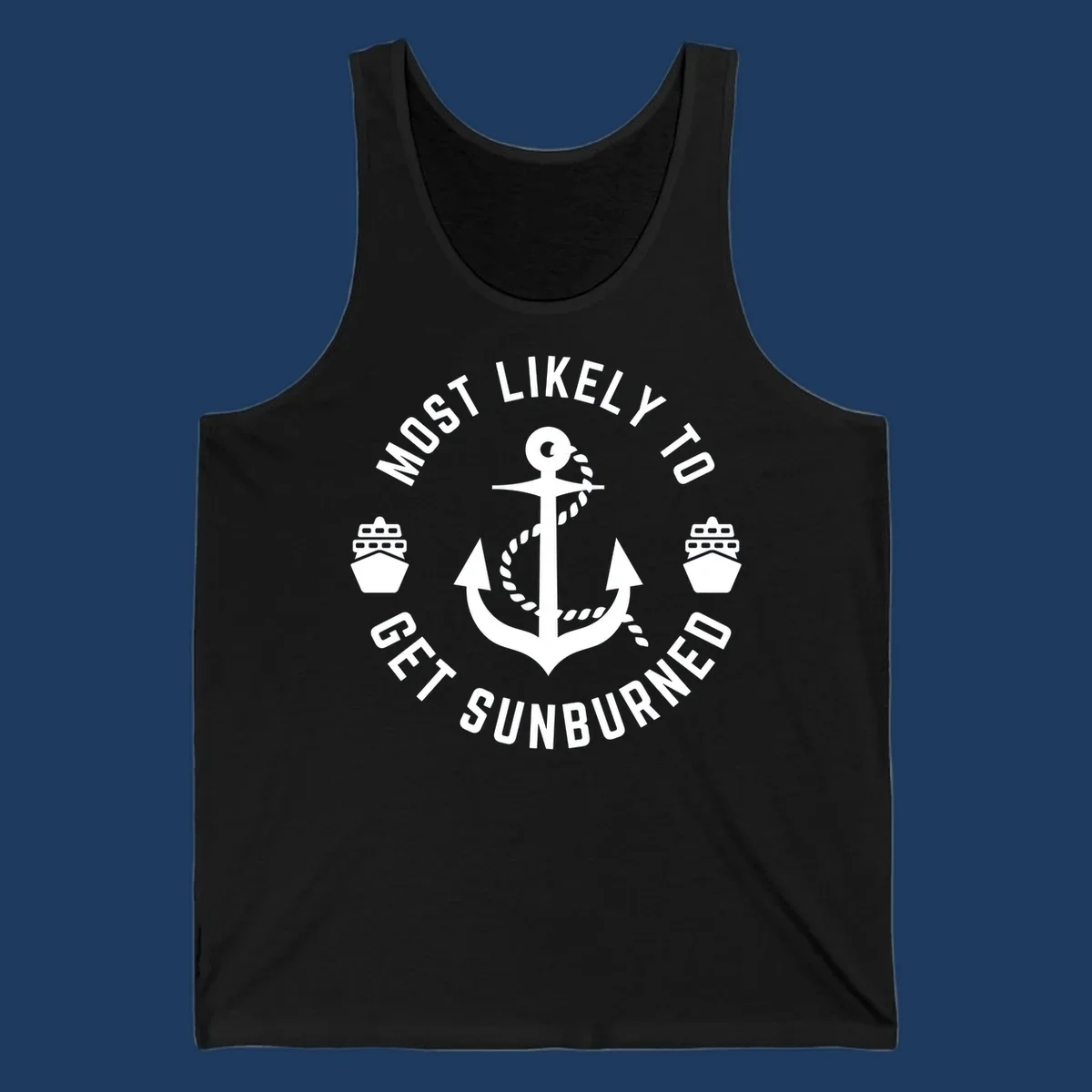 White anchor with rope and cruise ships on gray background with circular text reading 'Most Likely To Get Sunburned'