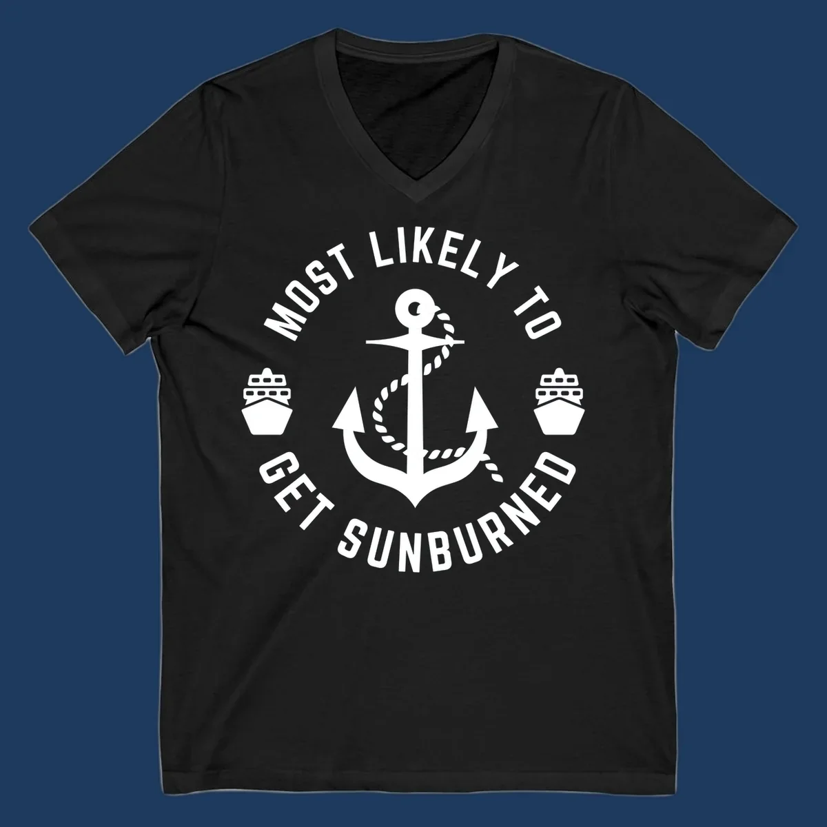 White anchor with rope and cruise ships on gray background with circular text reading 'Most Likely To Get Sunburned'