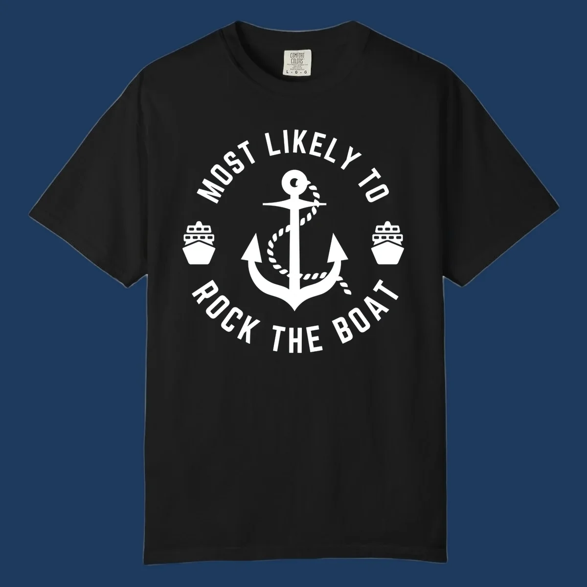 Circular badge design with anchor and rope in center, two cruise ships on sides, 'Most Likely To Rock The Boat' text in circle