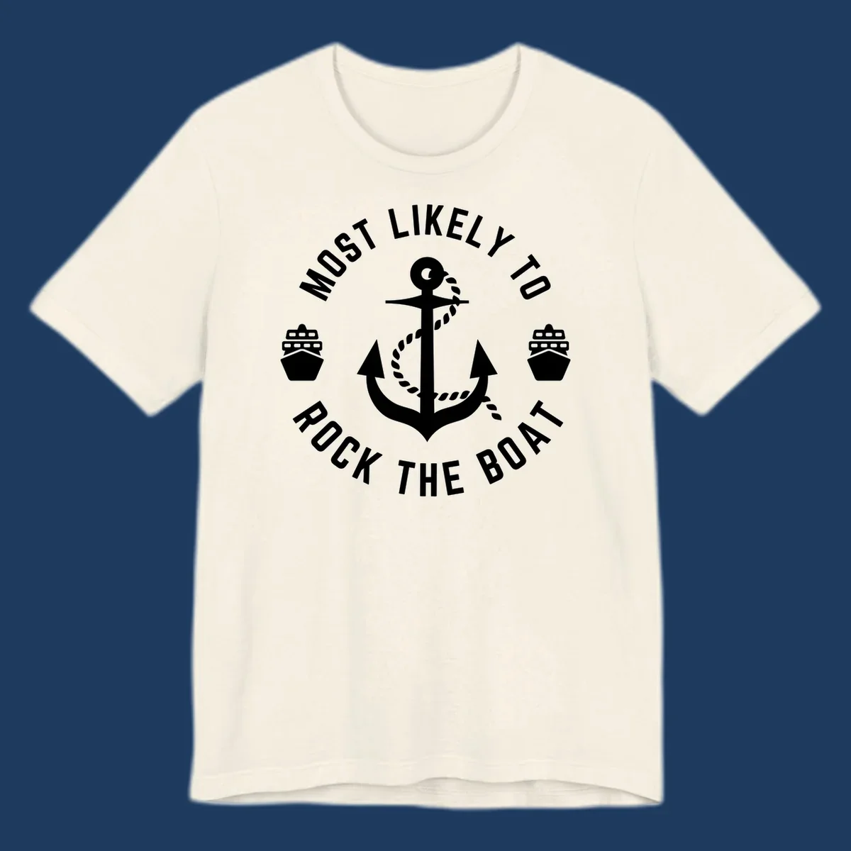 Circular badge design with anchor and rope in center, two cruise ships on sides, 'Most Likely To Rock The Boat' text in circle