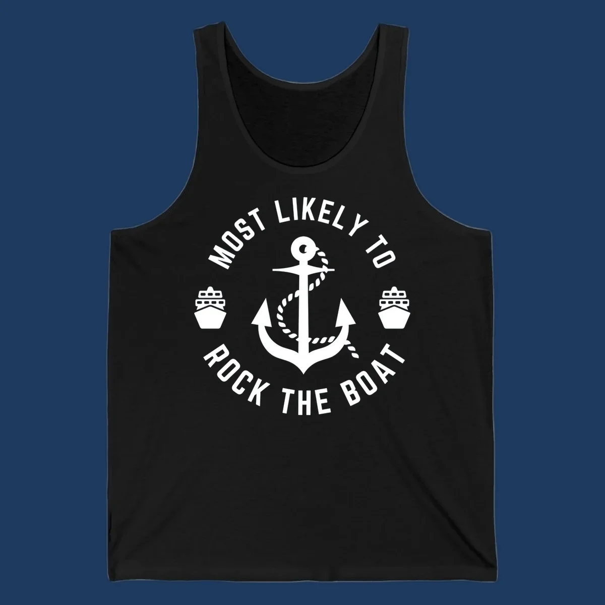 Circular badge design with anchor and rope in center, two cruise ships on sides, 'Most Likely To Rock The Boat' text in circle
