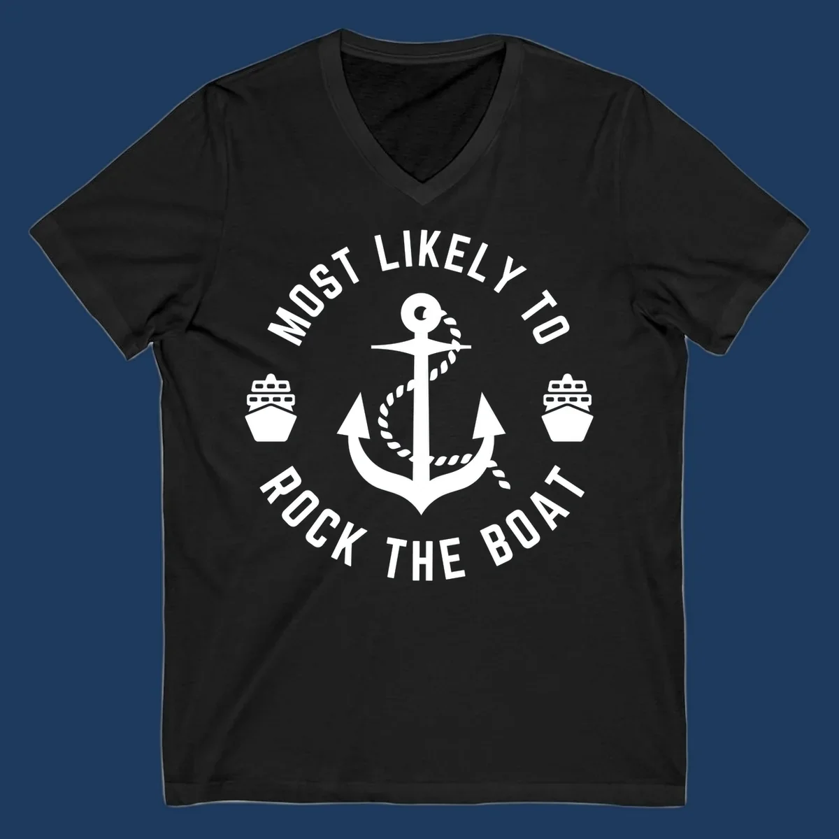 Circular badge design with anchor and rope in center, two cruise ships on sides, 'Most Likely To Rock The Boat' text in circle