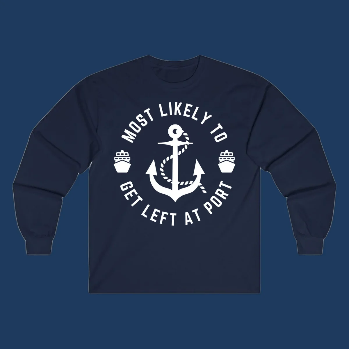Nautical badge with anchor, rope, and cruise ships featuring text 'Most Likely To Get Left At Port' in circular layout