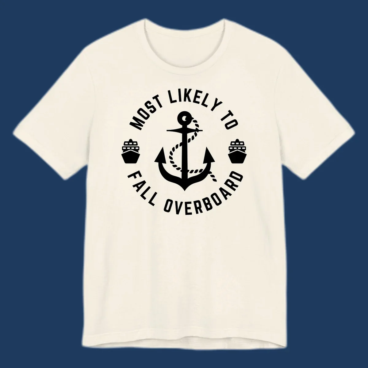 Circular badge with anchor and rope design, text reads 'Most Likely to Fall Overboard' with ship icons