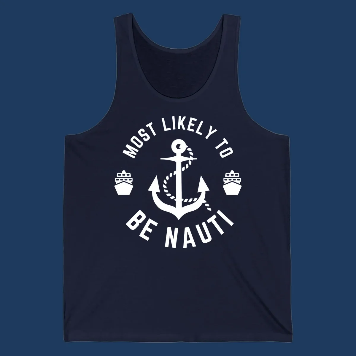 Anchor with rope and two ships in circular text reading 'Most Likely To Be Nautical' - nautical cruise humor design