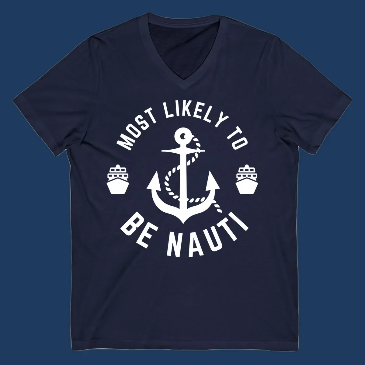 Anchor with rope and two ships in circular text reading 'Most Likely To Be Nautical' - nautical cruise humor design