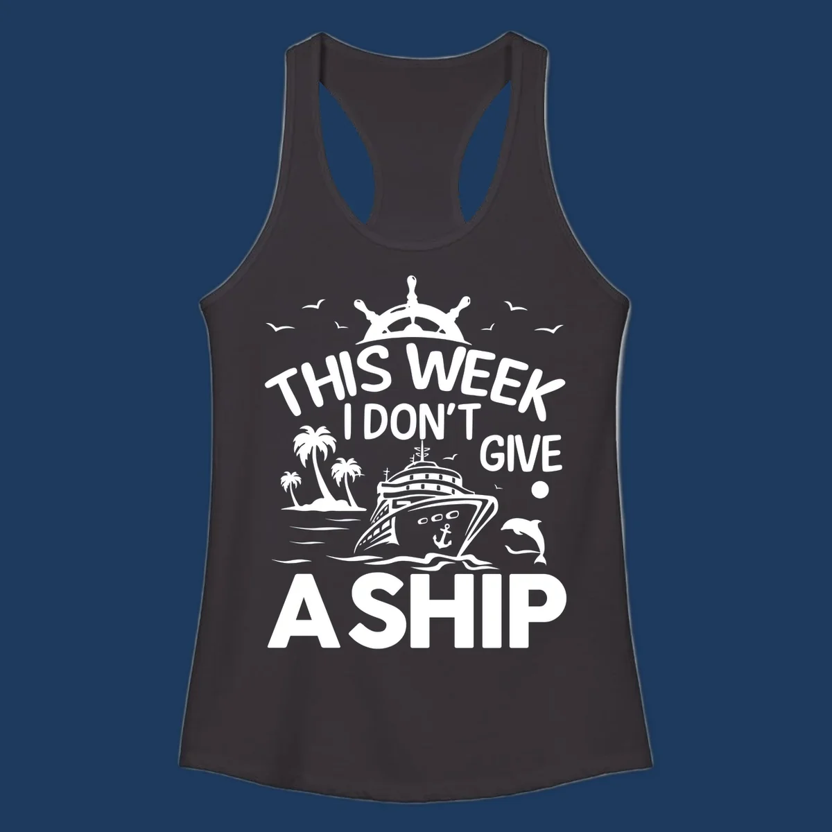 Nautical design with cruise ship, palm trees, and seagulls illustrating 'This Week I Don't Give A Ship' cruise humor