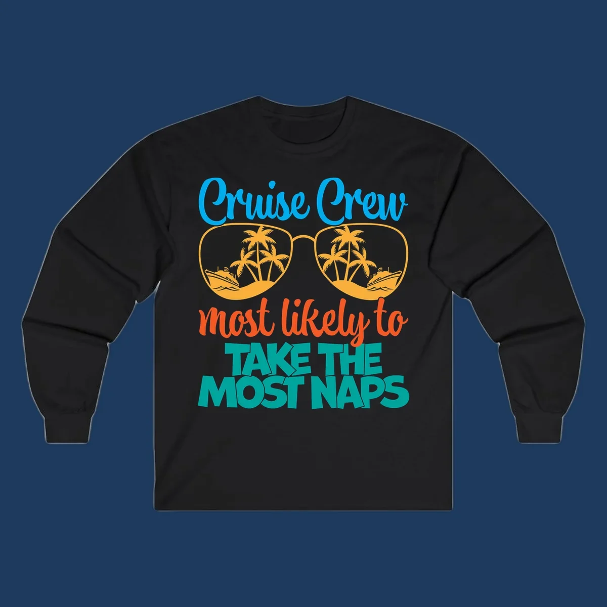 Cruise crew nap humor design with sunglasses containing palm trees and ships, text reads most likely to take the most naps