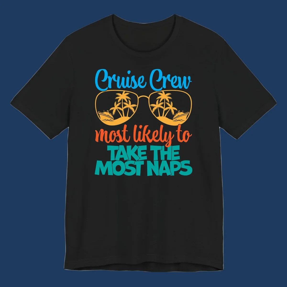 Cruise crew nap humor design with sunglasses containing palm trees and ships, text reads most likely to take the most naps