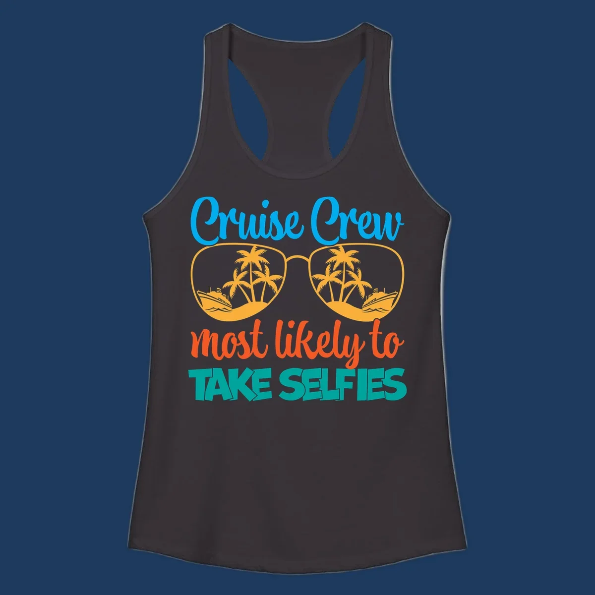 Cruise crew most likely to take selfies design with tropical sunglasses containing palm trees and ships