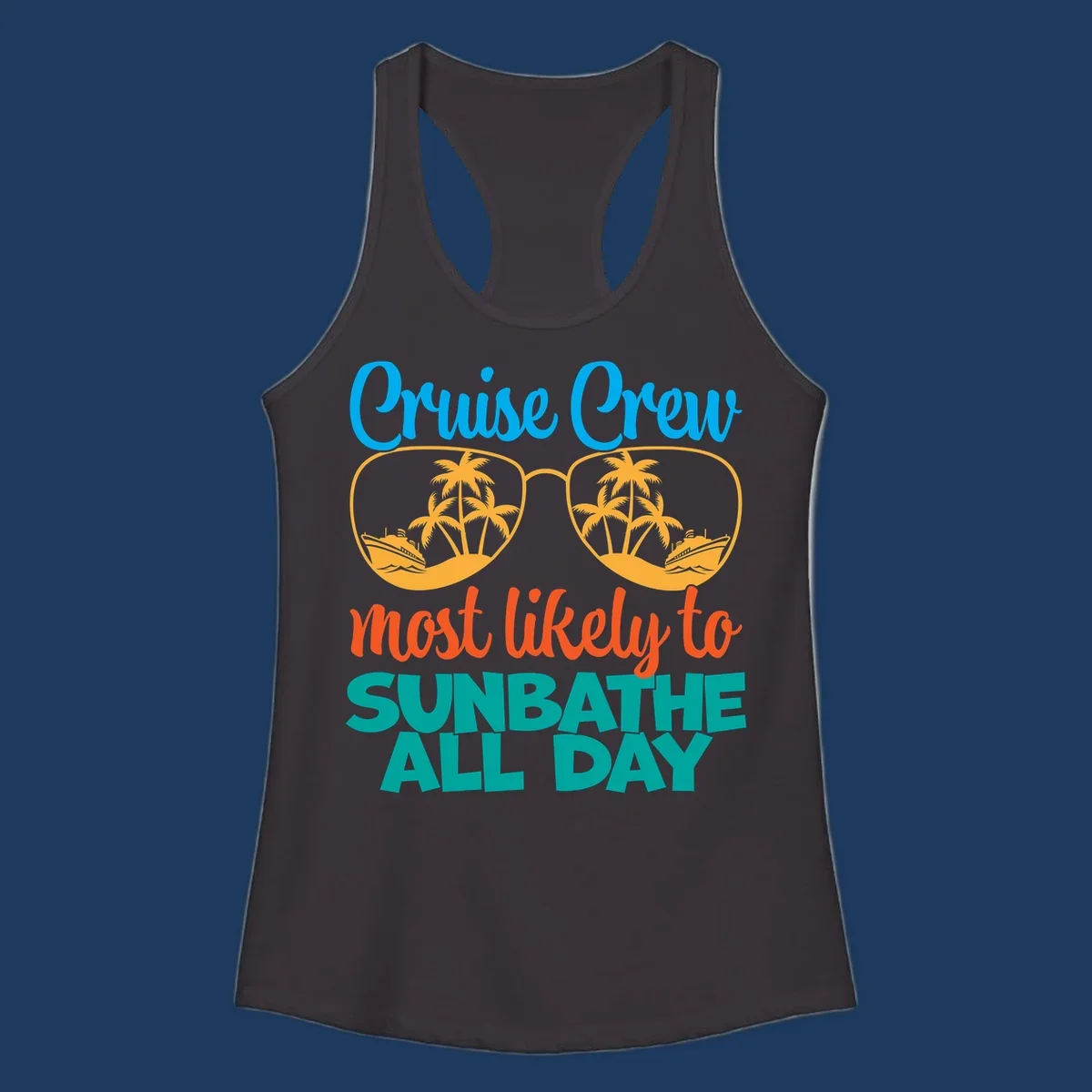 Cruise crew sunbathe design: oversized sunglasses with palm trees and ships inside lenses, colorful text above and below