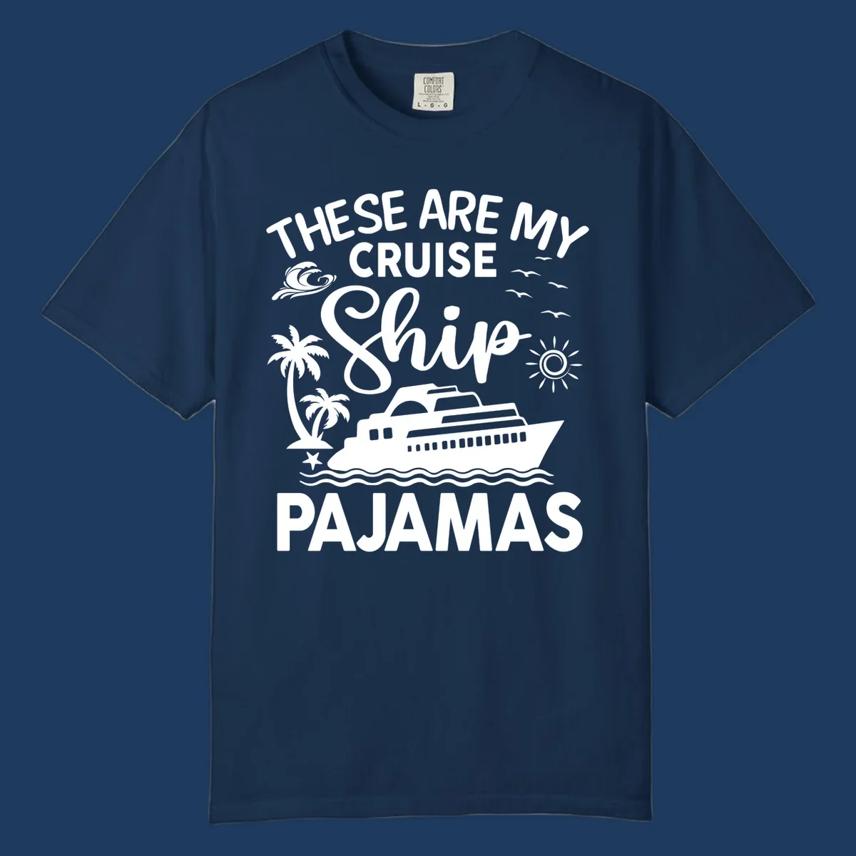 Cruise ship pajamas design with illustrated ship, palm trees, waves, sun and seagulls with text saying 'These Are My Cruise Ship Pajamas'