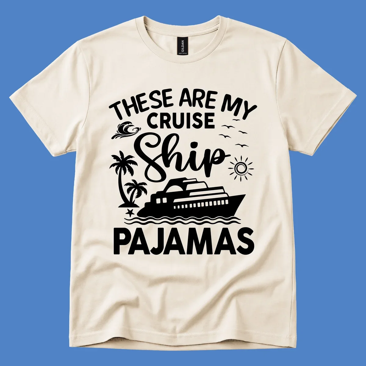 Cruise ship pajamas design with illustrated ship, palm trees, waves, sun and seagulls with text saying 'These Are My Cruise Ship Pajamas'