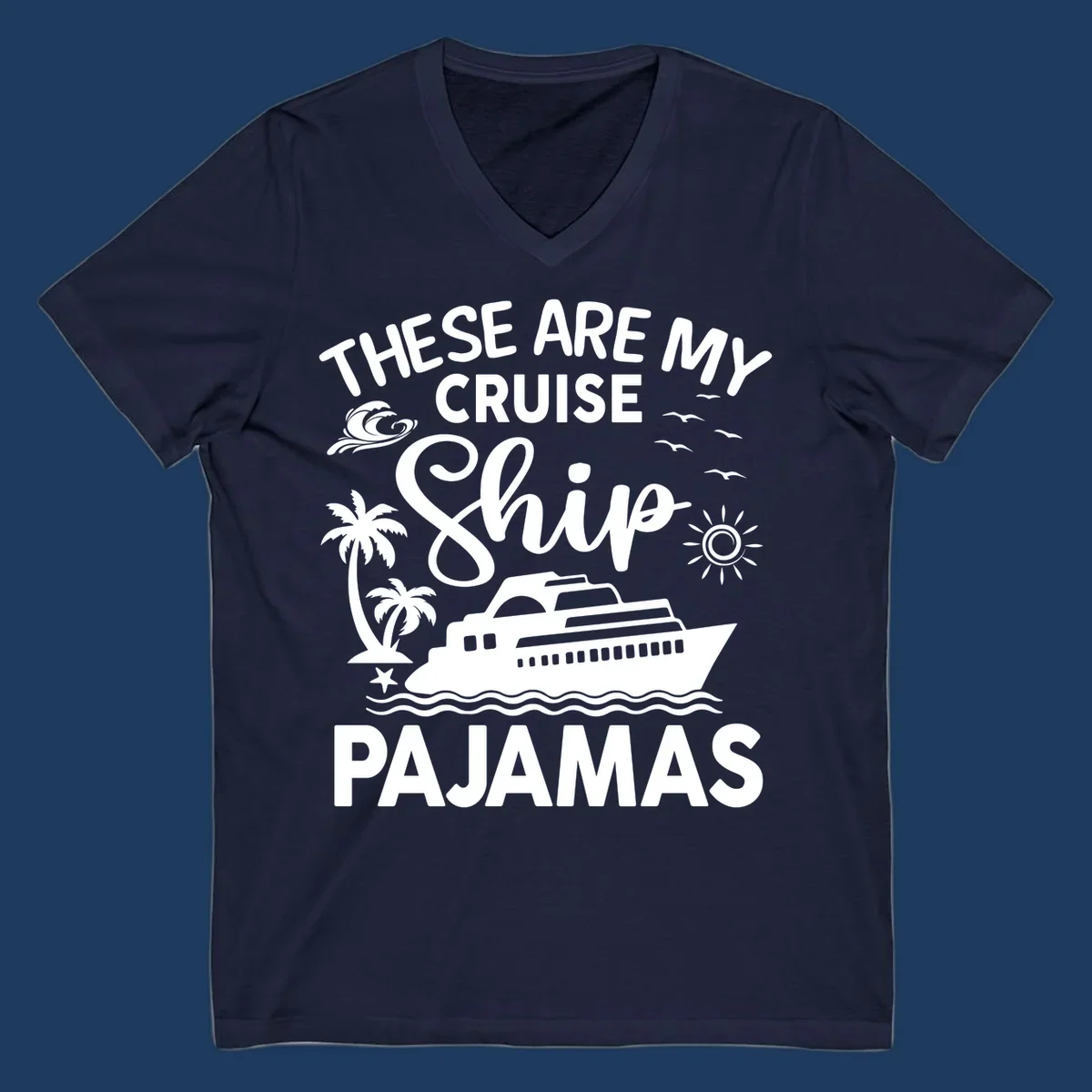 Cruise ship pajamas design with illustrated ship, palm trees, waves, sun and seagulls with text saying 'These Are My Cruise Ship Pajamas'
