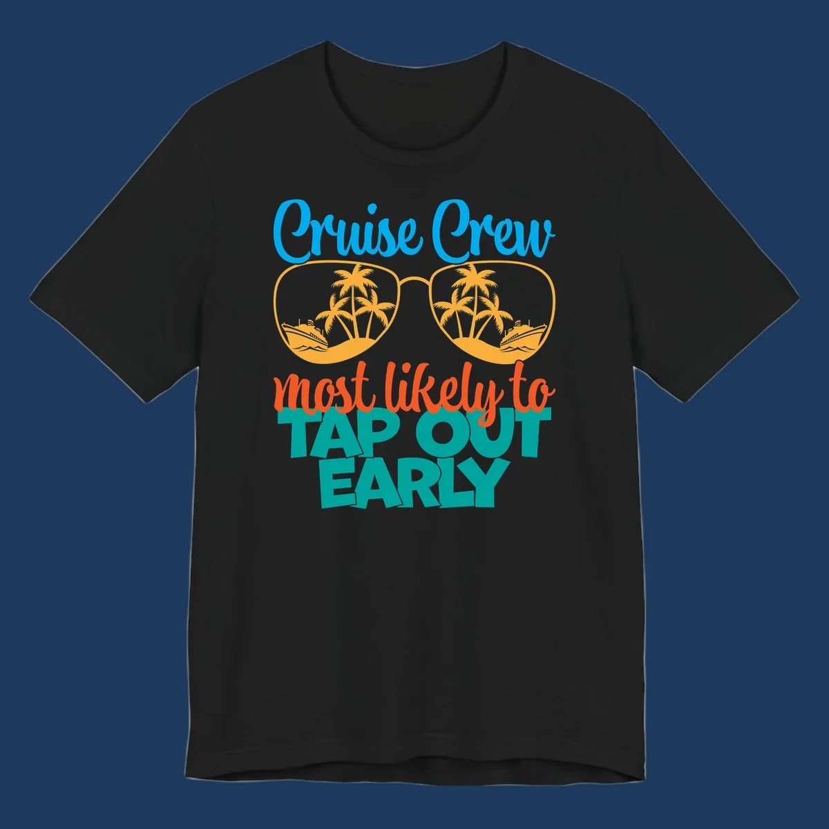 Cruise crew tap out design with sunglasses containing palm trees and ships, blue and orange tropical graphics