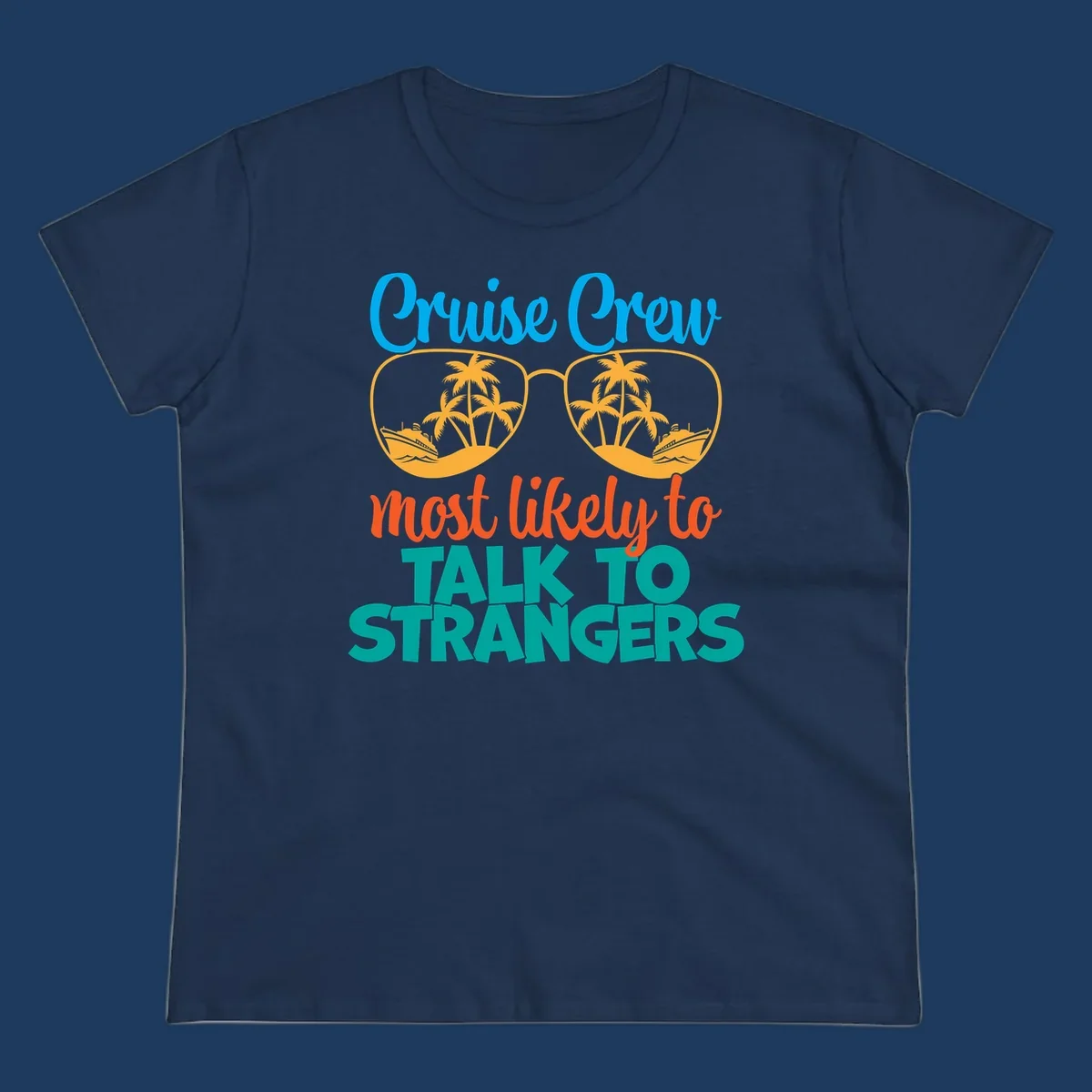 Cruise crew most likely to talk to strangers design with sunglasses showing palm trees and ships