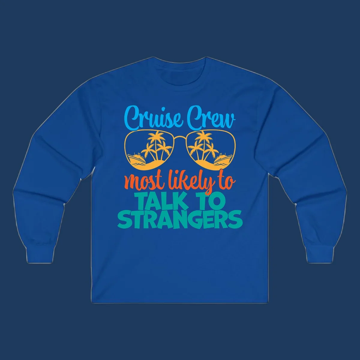 Cruise crew most likely to talk to strangers design with sunglasses showing palm trees and ships