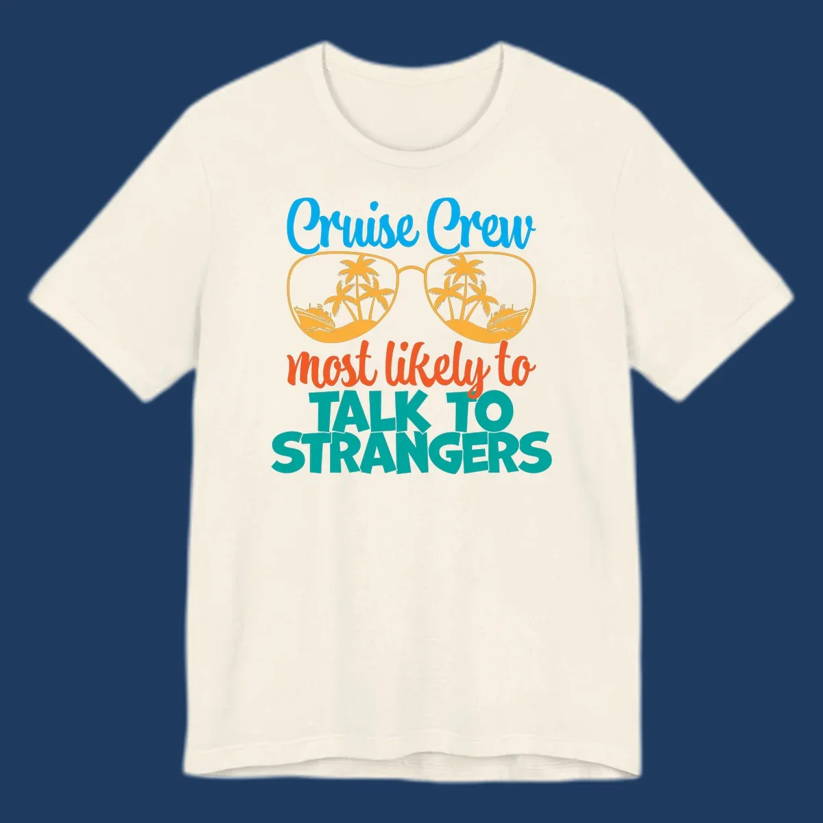 Cruise crew most likely to talk to strangers design with sunglasses showing palm trees and ships