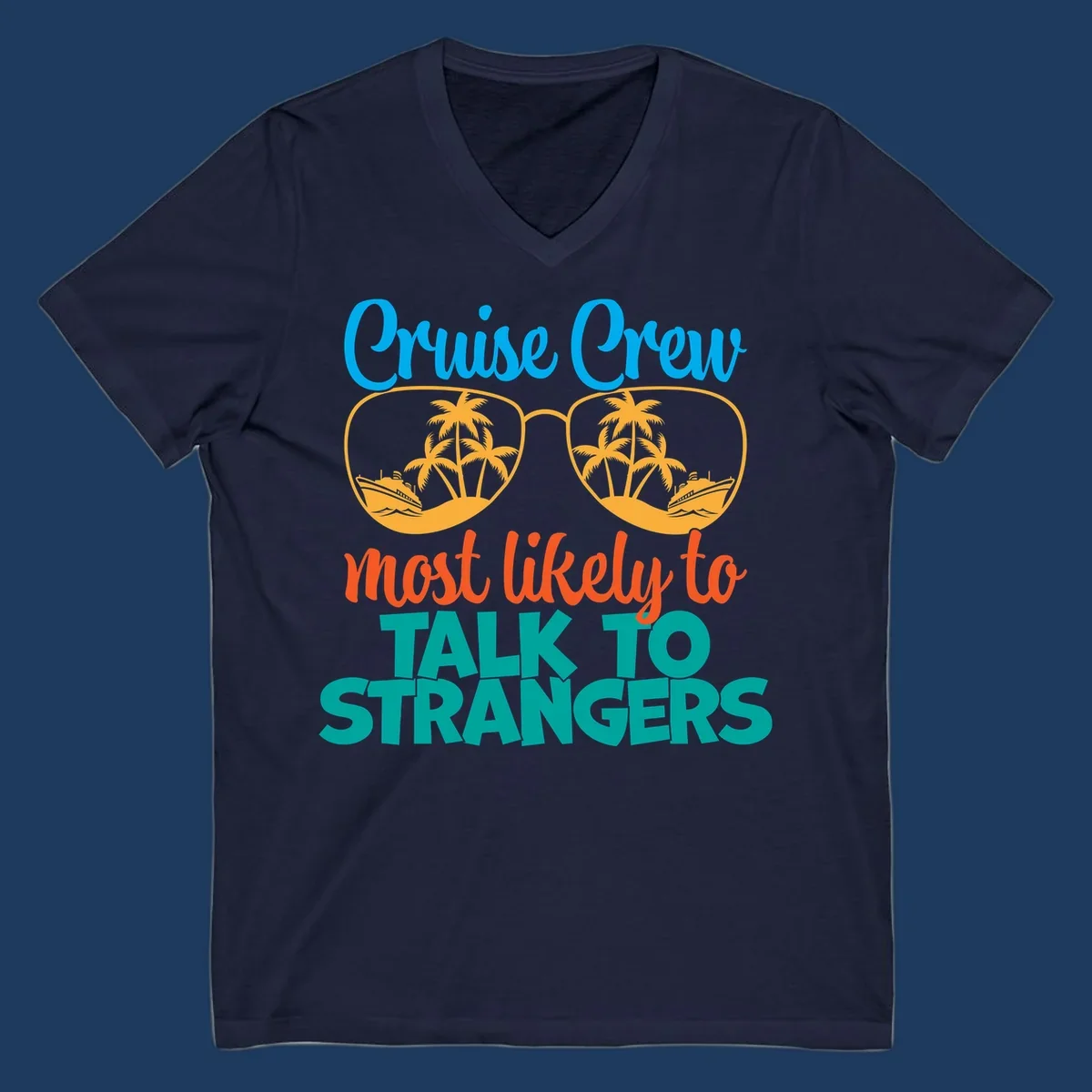 Cruise crew most likely to talk to strangers design with sunglasses showing palm trees and ships