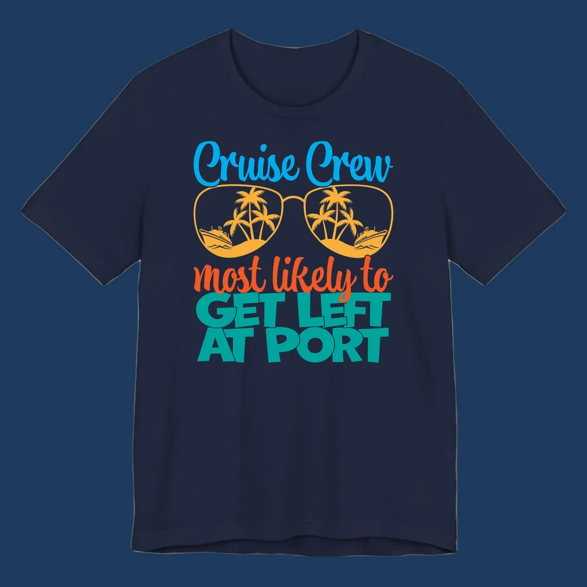 Cruise crew left at port design with sunglasses, palm trees, ships, and bold text on gray background