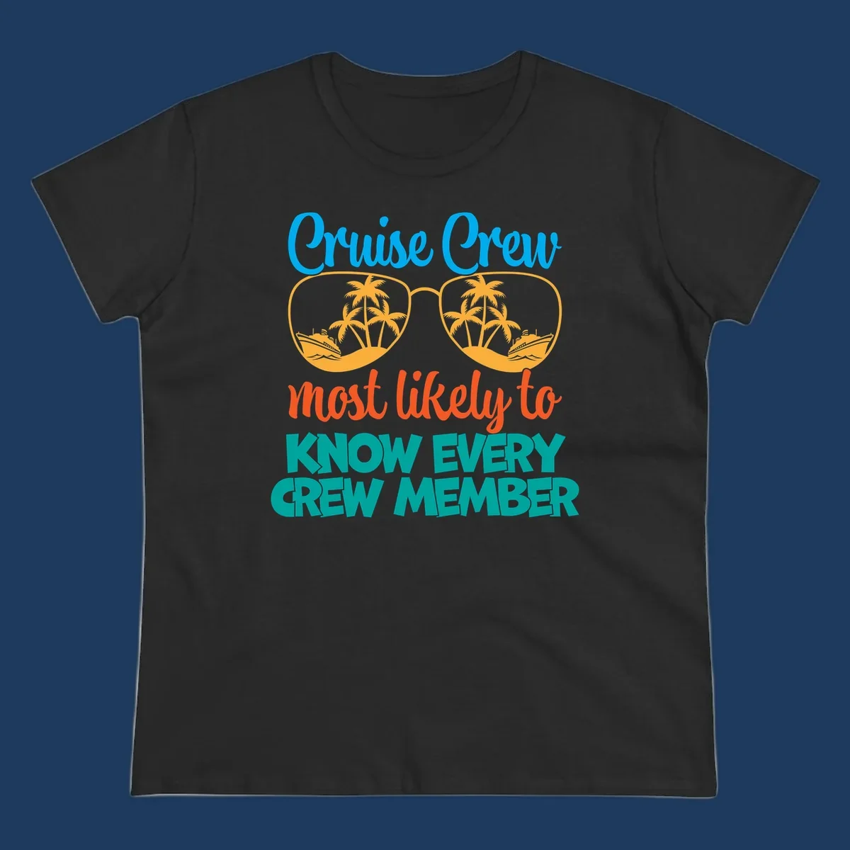 Cruise crew most likely to know every crew member design with sunglasses, palm trees, and cruise ship imagery