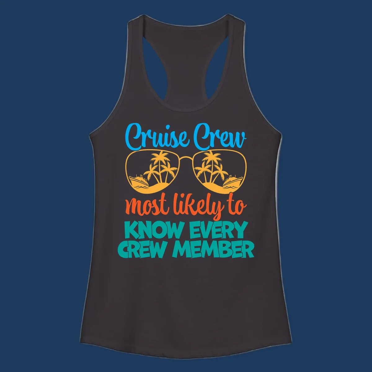 Cruise crew most likely to know every crew member design with sunglasses, palm trees, and cruise ship imagery