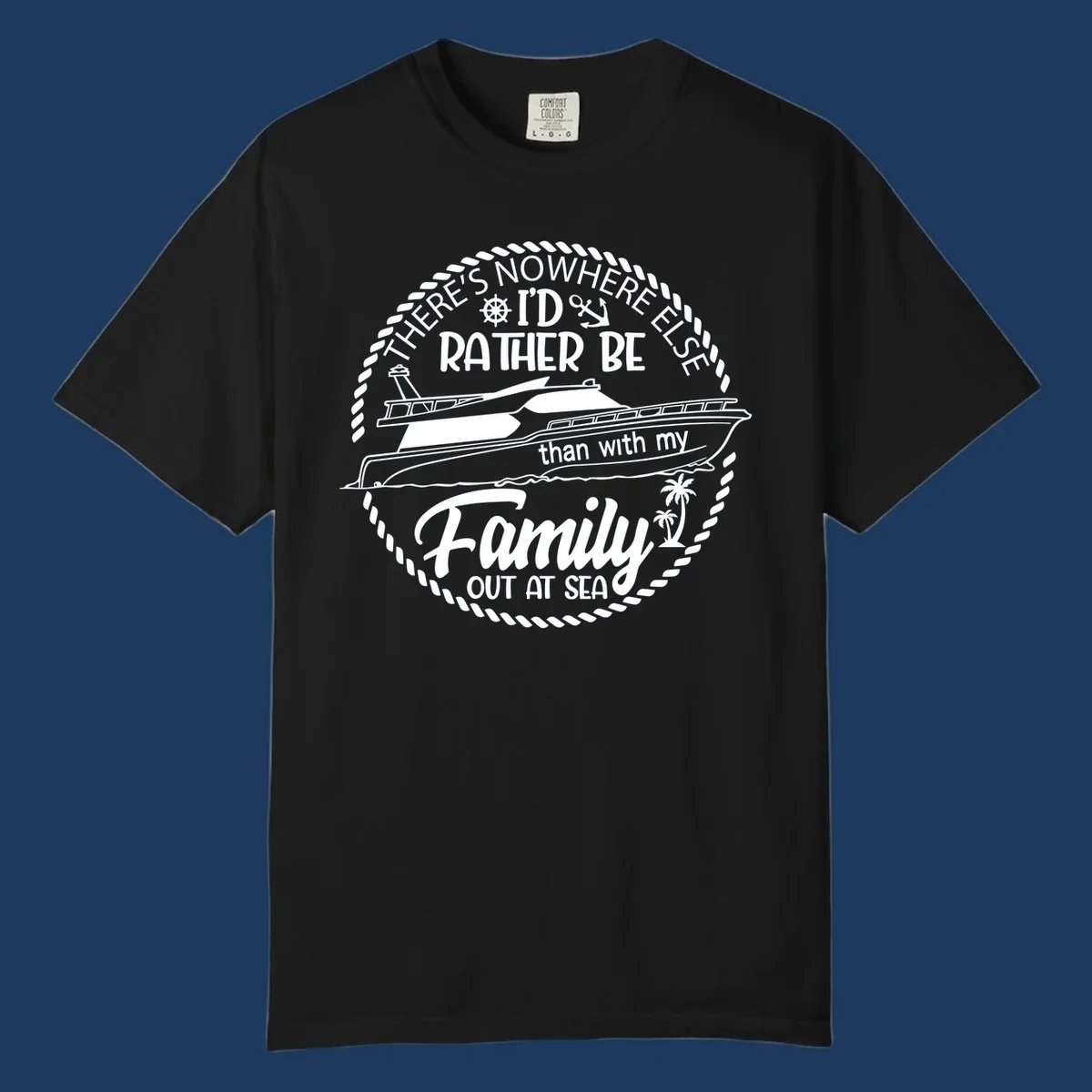 Nautical circular badge design with two yachts and text reading 'There's Nowhere Else I'd Rather Be than with my Family Out At Sea'