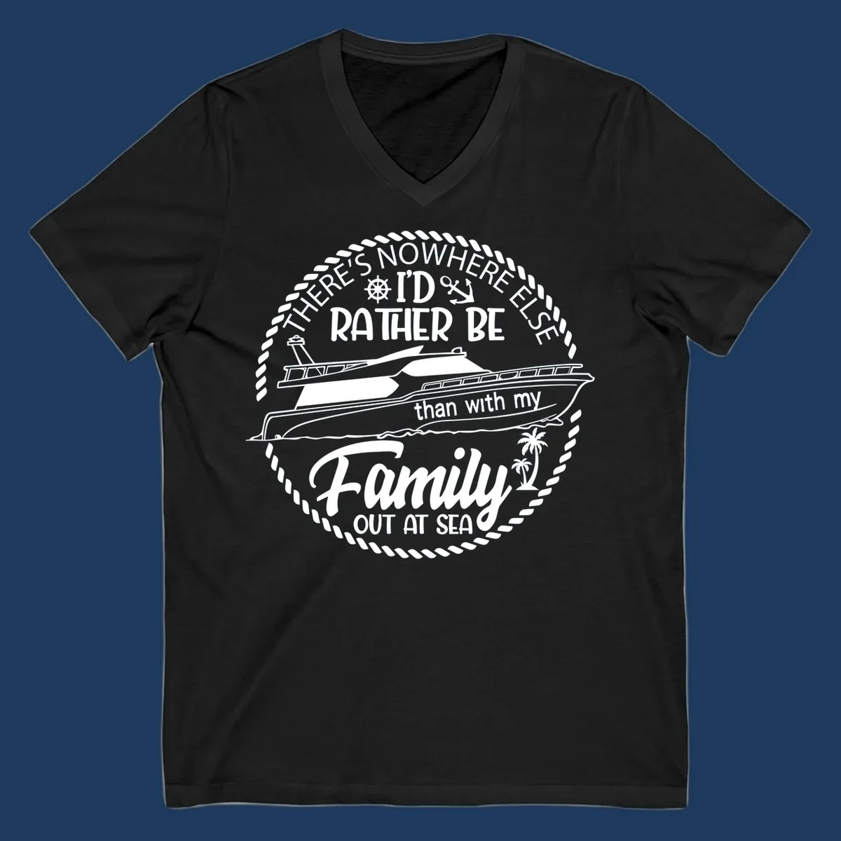 Nautical circular badge design with two yachts and text reading 'There's Nowhere Else I'd Rather Be than with my Family Out At Sea'