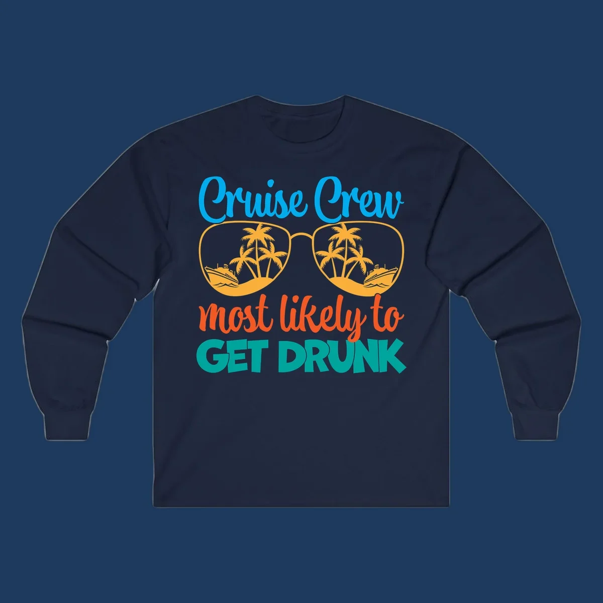 Colorful sunglasses design with tropical cruise scenes and 'Cruise Crew Most Likely To Get Drunk' text