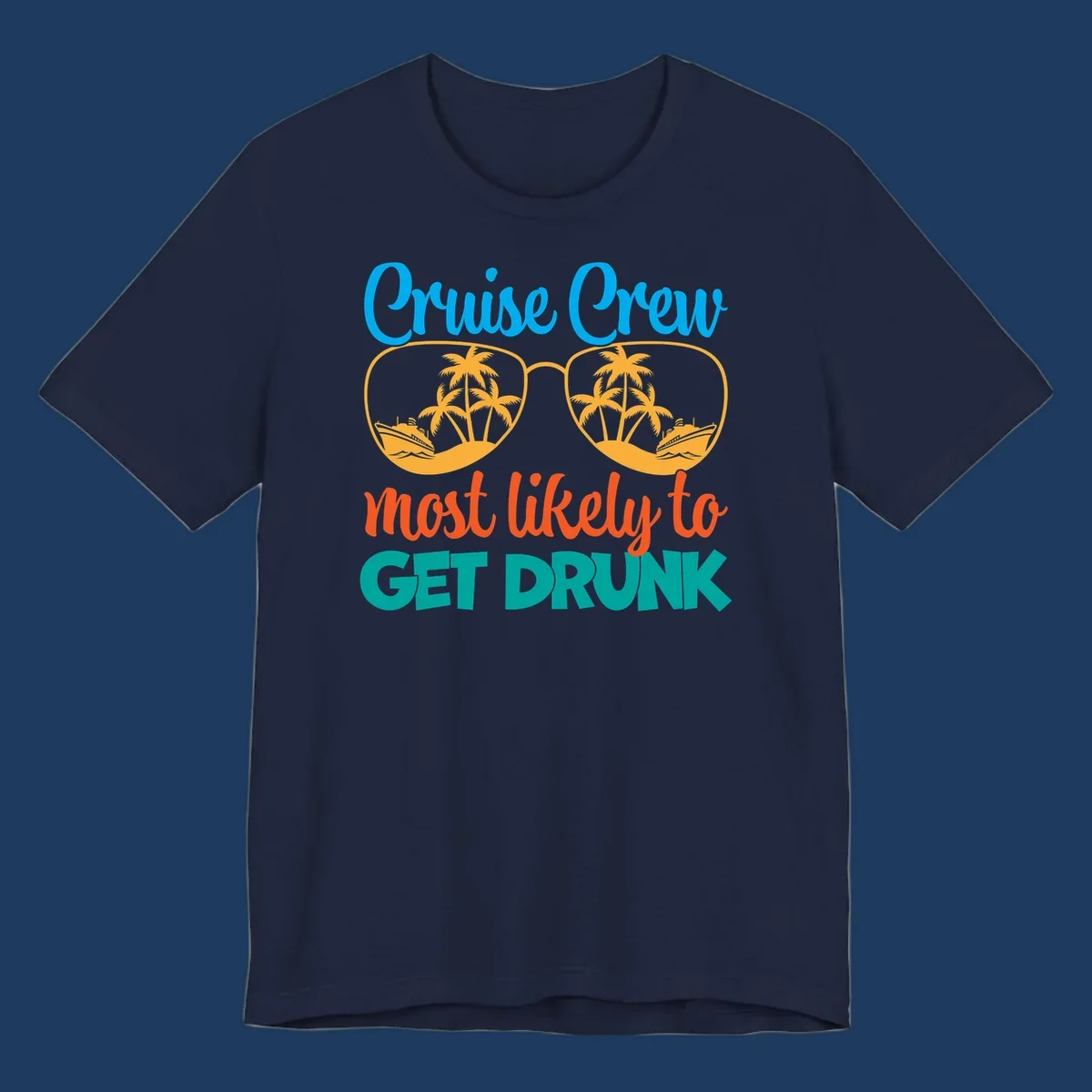 Colorful sunglasses design with tropical cruise scenes and 'Cruise Crew Most Likely To Get Drunk' text