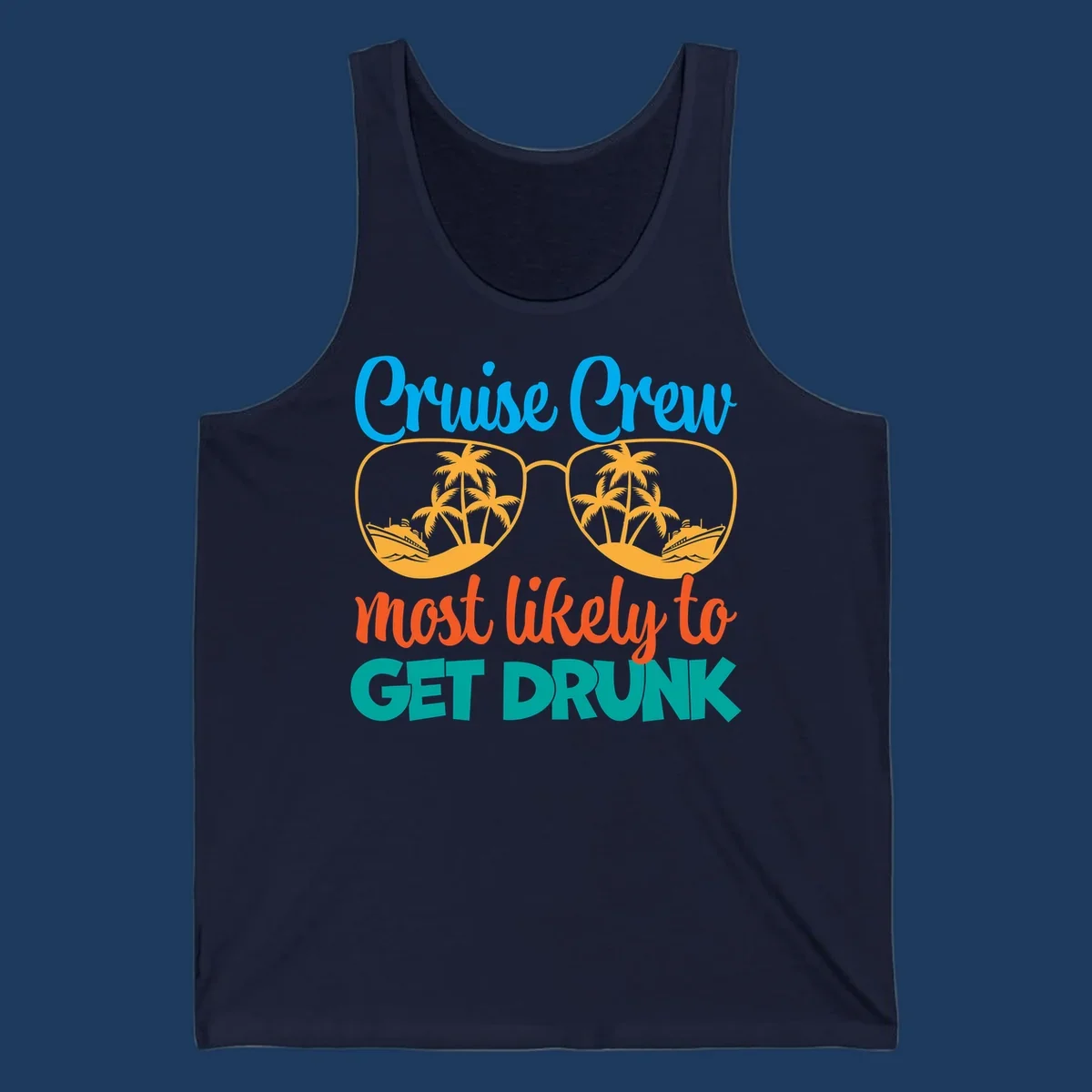 Colorful sunglasses design with tropical cruise scenes and 'Cruise Crew Most Likely To Get Drunk' text