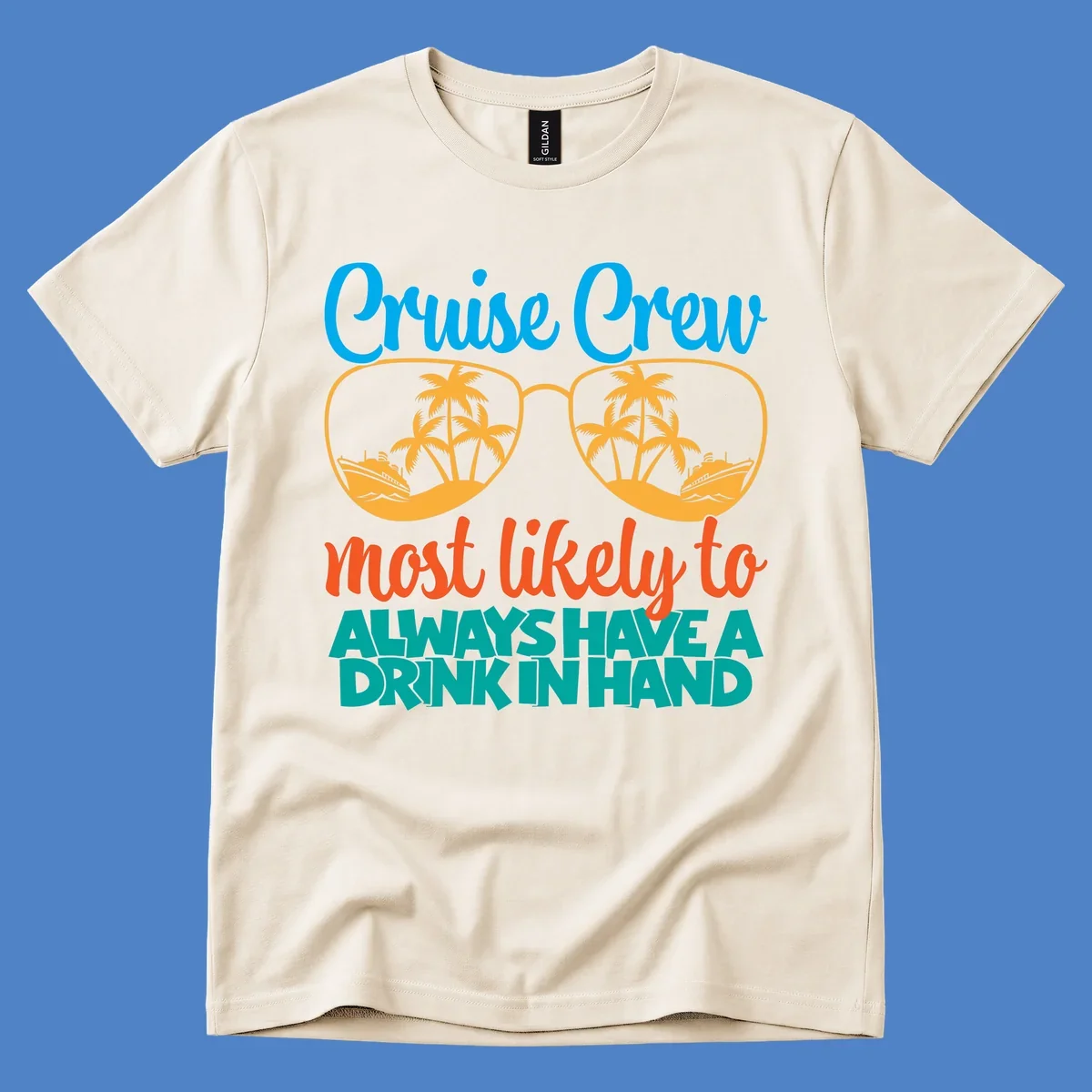 Cruise crew drink in hand design with sunglasses, palm trees, cruise ships, and funny text about always having a drink