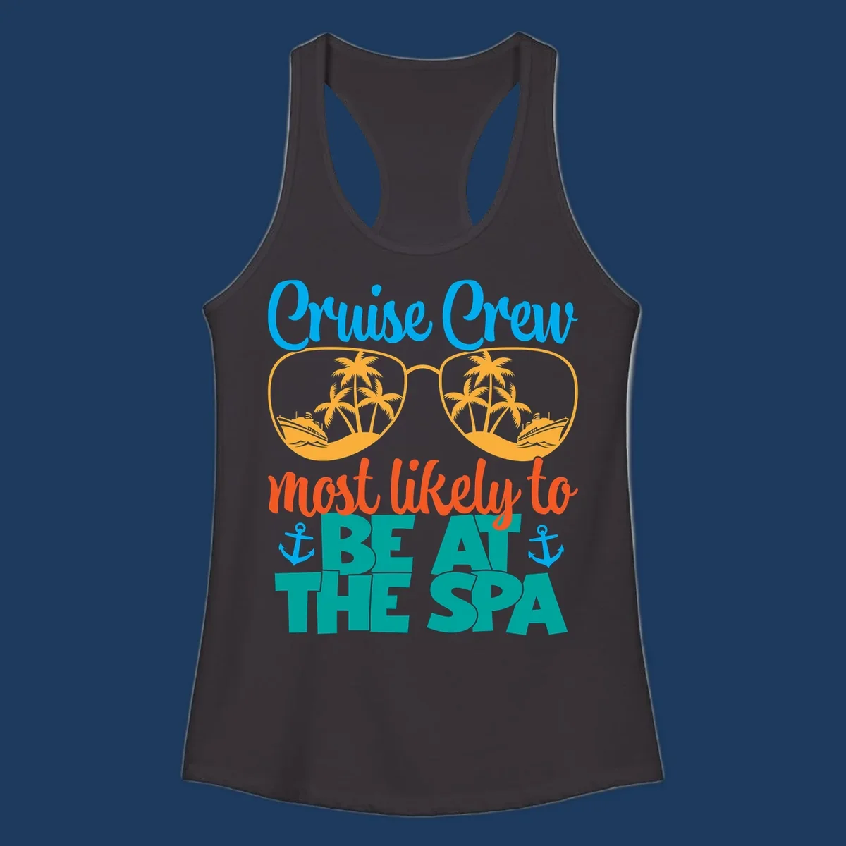 Cruise crew sunglasses design with palm trees and ships, text reads 'Most likely to be at the sea' with anchors