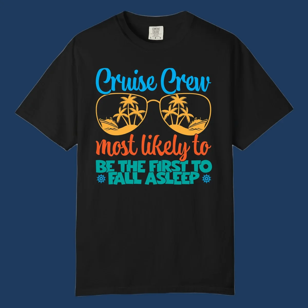 Cruise crew most likely to fall asleep design with tropical sunglasses, palm trees, and cruise ships in bright blue, orange, and teal colors